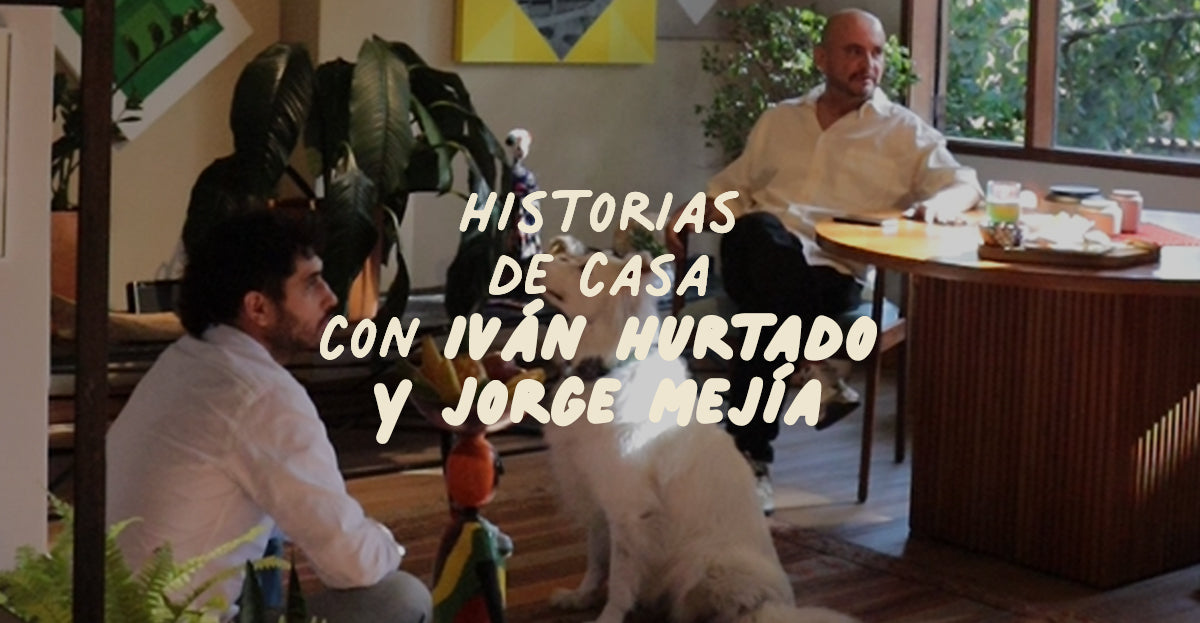 Historias de Casa con Iván Hurtado y Jorge Mejía
